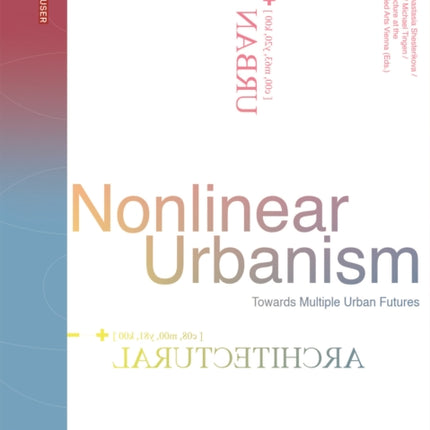 Nonlinear Urbanism: Towards Multiple Urban Futures