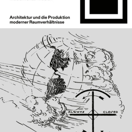 Medium unter Medien: Architektur und die Produktion moderner Raumverhältnisse