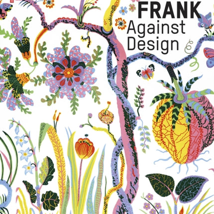 Josef Frank – Against Design: Das anti-formalistische Werk des Architekten / The Architect’s Anti-Formalist Oeuvre