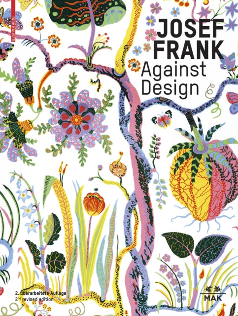 Josef Frank – Against Design: Das anti-formalistische Werk des Architekten / The Architect’s Anti-Formalist Oeuvre