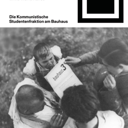 Linke Waffe Kunst: Die Kommunistische Studentenfraktion am Bauhaus