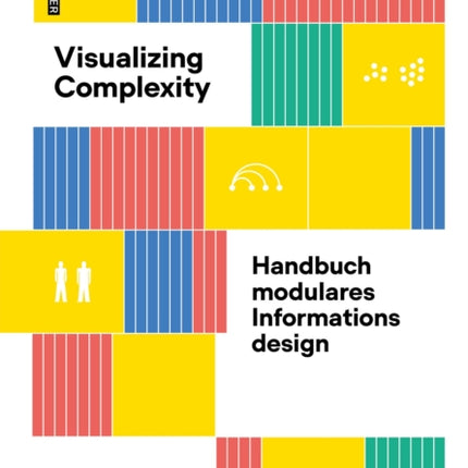 Visualizing Complexity: Handbuch modulares Informationsdesign