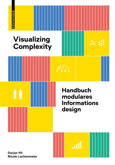 Visualizing Complexity: Handbuch modulares Informationsdesign