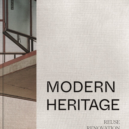 Modern Heritage: Reuse. Renovation. Restoration