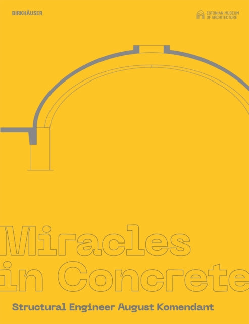 Miracles in Concrete: Structural Engineer August Komendant