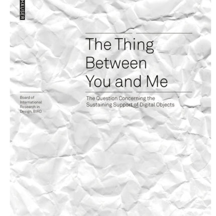 The Thing Between You and Me: The Question Concerning the Sustaining Support of Digital Objects