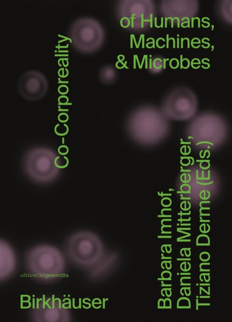 Co-Corporeality of Humans, Machines, & Microbes