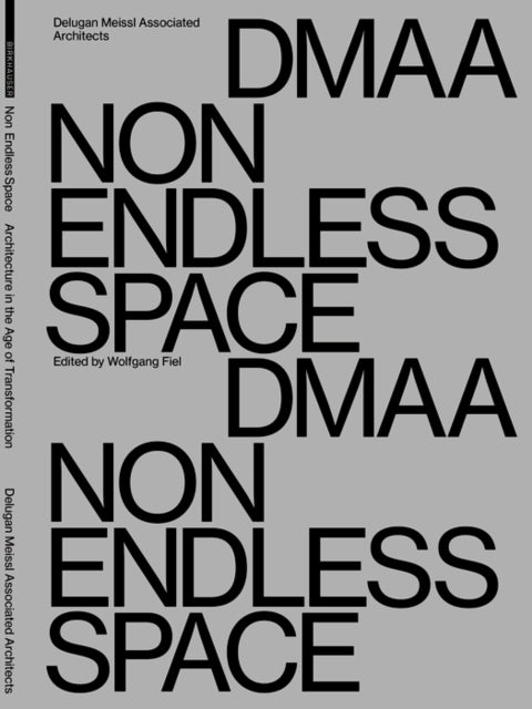 Delugan Meissl Associated Architects – DMAA: Non Endless Space