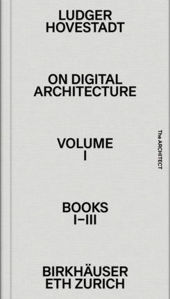 On Digital Architecture in Ten Books: Vol. 1: Books I–III.