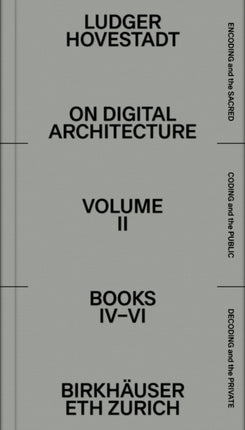 On Digital Architecture in Ten Books: Vol. 2: Books IV–VI.