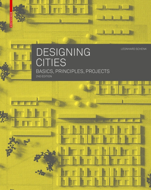 Designing Cities: Basics, Principles, Projects