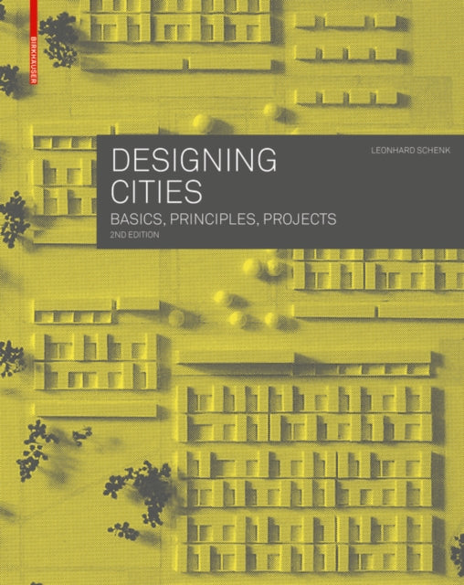 Designing Cities: Basics, Principles, Projects