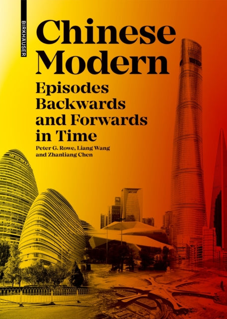 Chinese Modern: Episodes Backward and Forward in Time