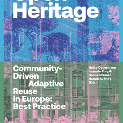 Open Heritage: Community-Driven Adaptive Reuse in Europe: Best Practice