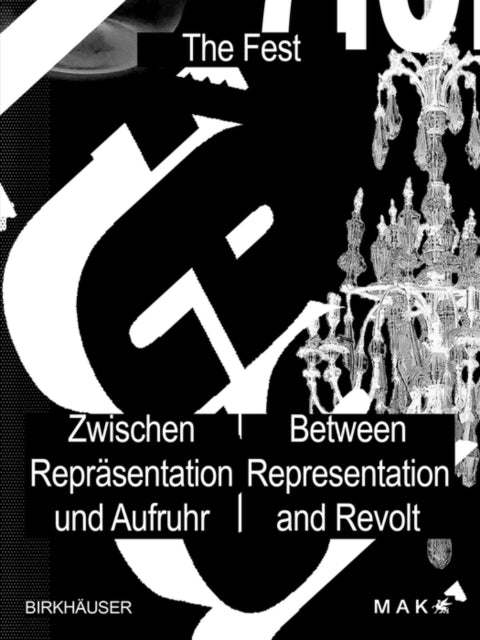 Das Fest / The Fest: Zwischen Repräsentation und Aufruhr / Between Representation and Revolt