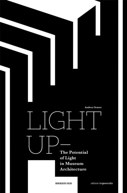 Light Up – The Potential of Light in Museum Architecture