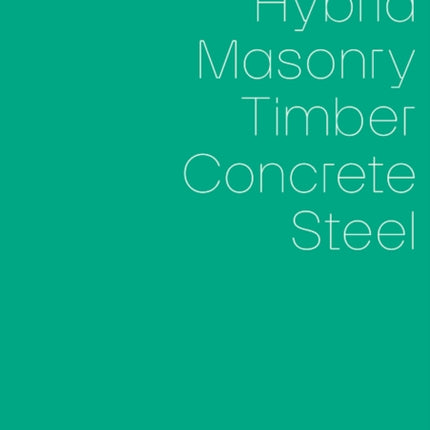 Hybrid, Masonry, Concrete, Timber, Steel