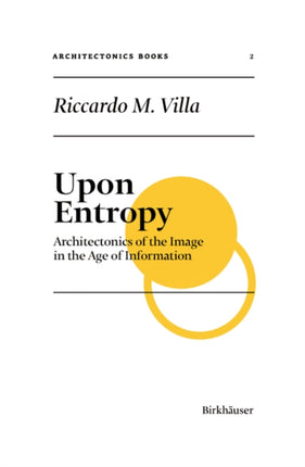 Upon Entropy: Architectonics of the Image in the Age of Information