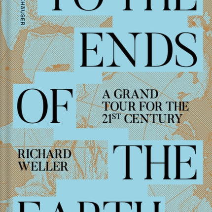 To the Ends of the Earth: A Grand Tour for the 21st Century