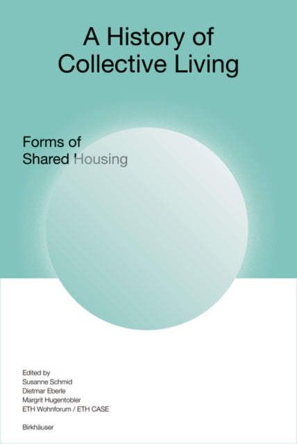A History of Collective Living  Forms of Shared