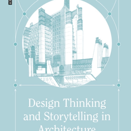 Design Thinking and Storytelling in Architecture