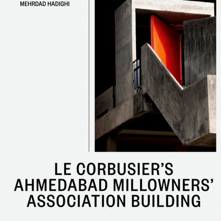 Le Corbusiers Ahmedabad Millowners Association