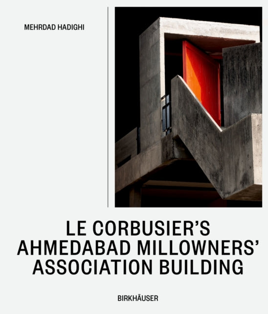Le Corbusiers Ahmedabad Millowners Association