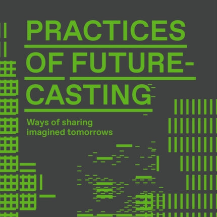 Practices of Futurecasting  Ways of sharing
