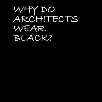 Why Do Architects Wear Black