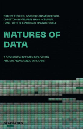 Natures of Data – A Discussion between Biologists, Artists and Science Scholars