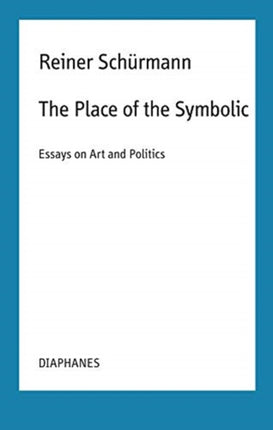 The Place of the Symbolic – Essays on Art and