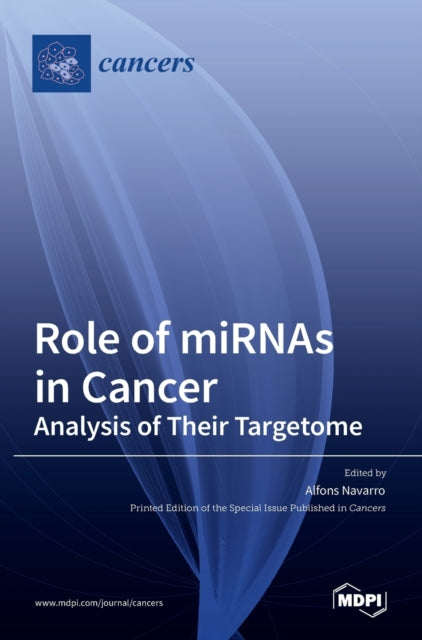 Role of miRNAs in Cancer: Analysis of Their