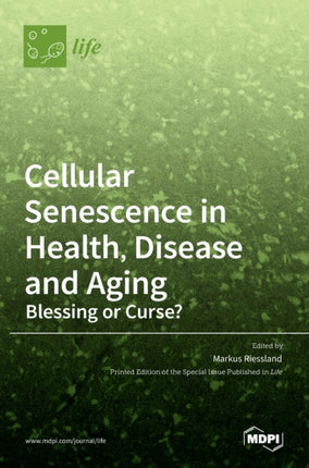 Cellular Senescence in Health, Disease and Aging: