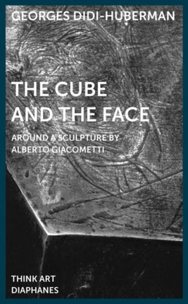 The Cube and the Face – Around a Sculpture by