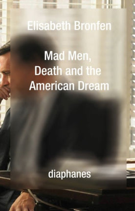 Mad Men Death and the American Dream