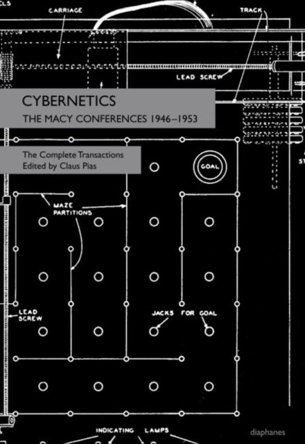 Cybernetics – The Macy Conferences 1946–1953. The Complete Transactions