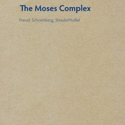 Moses Complex  Freud Schoenberg StraubHuillet