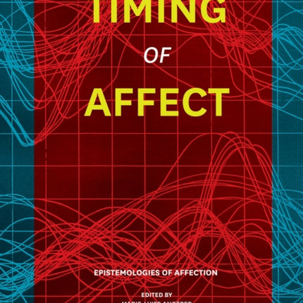 Timing of Affect – Epistemologies of Affection