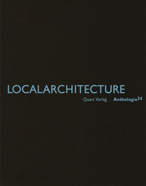 Localarchitecture: Anthologie 24