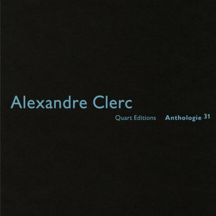 Alexandre Clerc: Anthologies 30