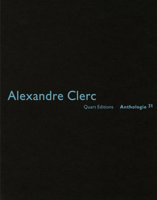 Alexandre Clerc: Anthologies 30