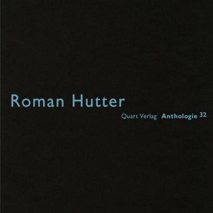 Roman Hutter: Anthologie 32