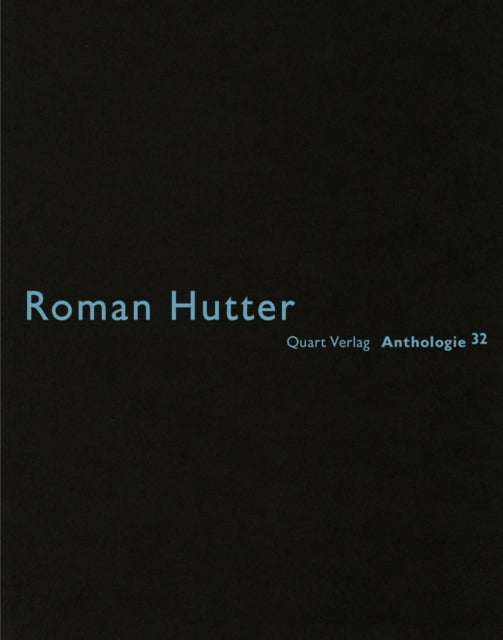 Roman Hutter: Anthologie 32