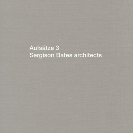 Aufsatze 3: Sergison Bates Architects: Bk.3