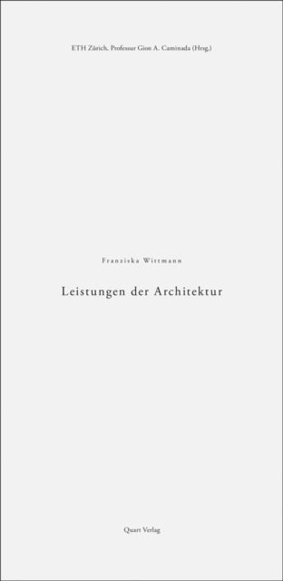 Leistungen der Architektur: The Performance of Architecture