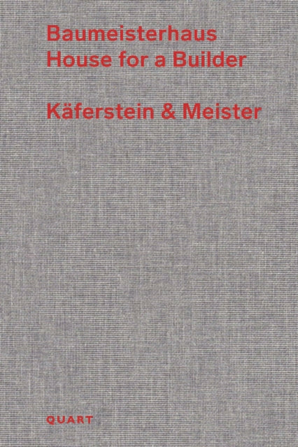 Baumeisterhaus - House for a Builder: Kaferstein & Meister