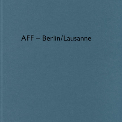 AFF – Berlin/Lausanne: De aedibus international 21