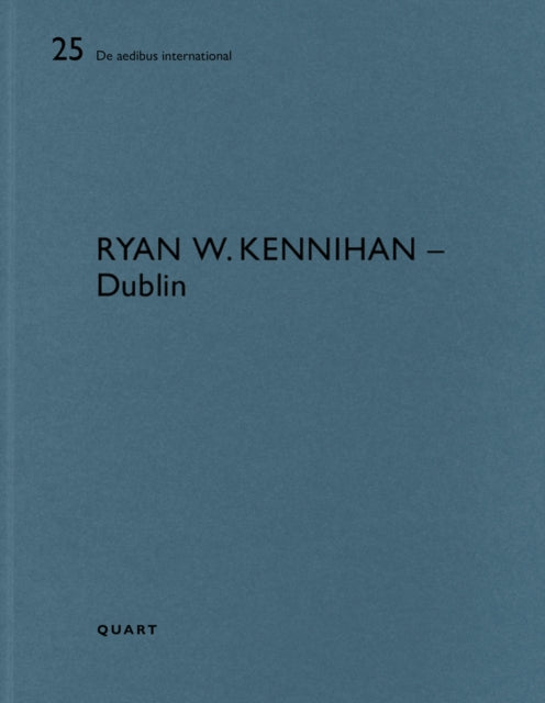 Ryan W. Kennihan – Dublin: De aedibus international 25