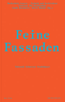 Feine Fassaden: Tektonik Schweizer Stadthäuser