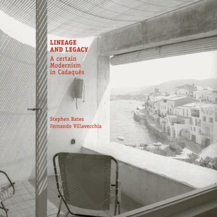 Lineage and Legacy: A Certain Modernism in Cadaqués